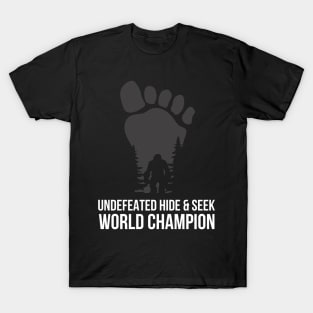 Bigfoot hide and seek world champion T-Shirt